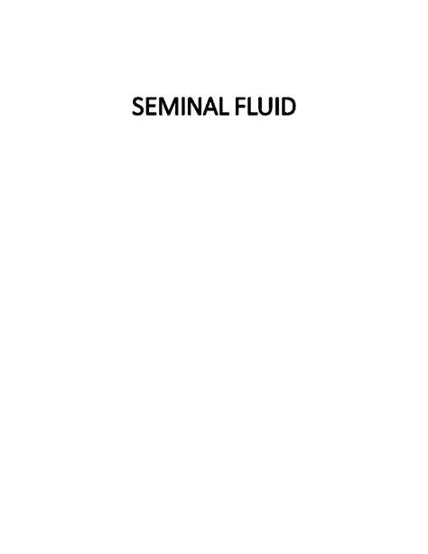Seminal fluid - SEMINAL FLUID Seminal fluid is composed of secretions ...