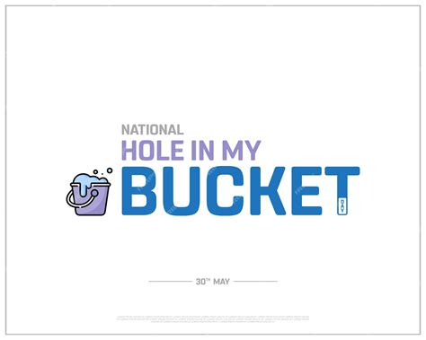 Premium Vector | A white poster that says national hole in my bucket.