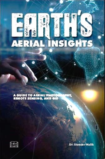 Earth's Aerial Insights A Guide to Aerial Photography, Remote Sensing ...