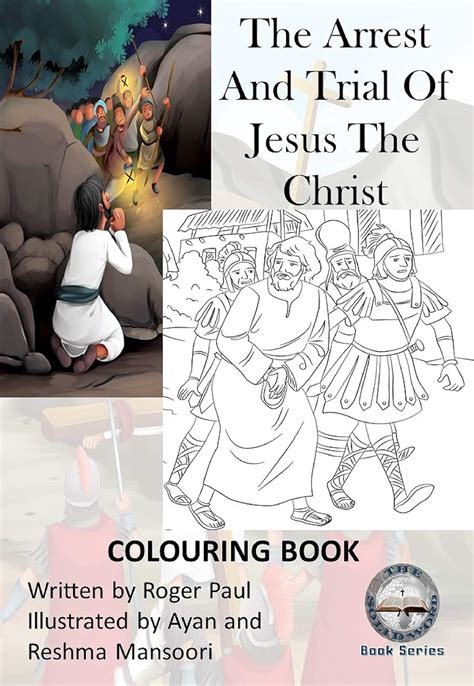 The Arrest And Trial Of Jesus The Christ: Colouring Book (The Solid ...