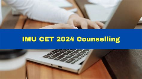 IMU CET 2024 Counselling Registration Window Closes Today; Details Here