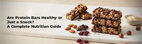 Are Protein Bars Healthy or Just a Snack? A Complete Nutrition Guide ...