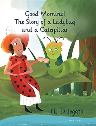 Good Morning!: The Story of a Ladybug and a Caterpillar eBook ...
