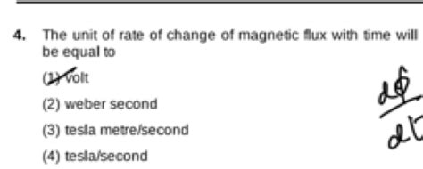 4. The unit of rate of change of magnetic flux with time will be equal to..