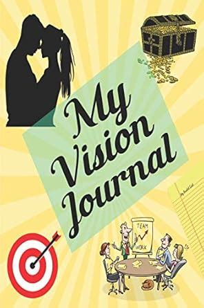 Buy My Vision Journal: Write Down Your Goals And Visualizing Your ...