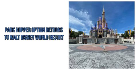 Park Hopper Option Returns to Walt Disney World Resort Starting January ...