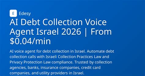 AI Debt Collection Voice Agent Israel 2026 | From $0.04/min | Edesy ...