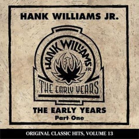 Early Years 1 : Hank Williams Jr., Alton Delmore, Rabon Delmore, Sergey ...