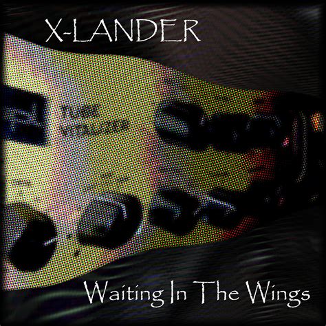 The X Lander - Waiting In The Wings: Godlike Productions
