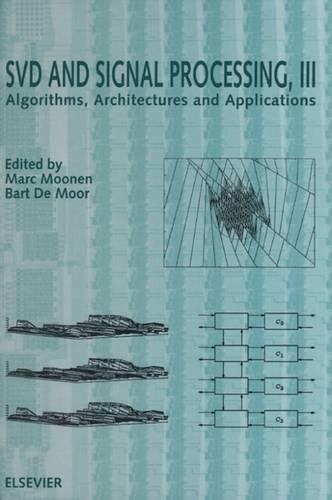 Buy SVD and Signal Processing, III: Algorithms, Architectures and ...
