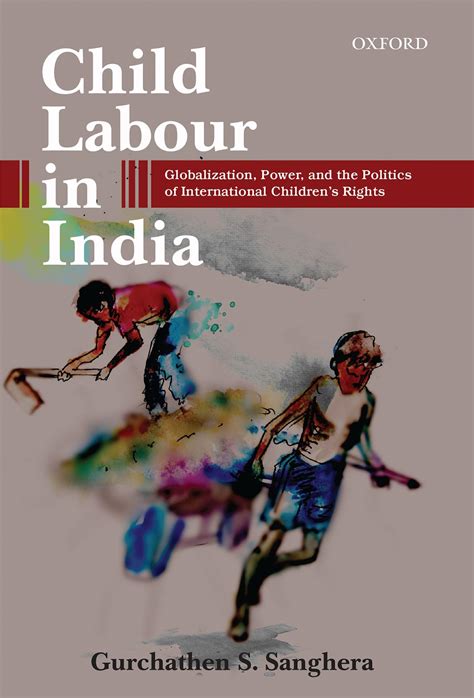 CHILD LABOUR IN INDIA C-PD : Gurchathen S. Sanghera, Gurchathen S ...