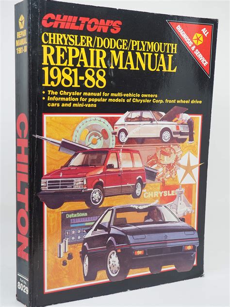 Chilton's Total Car Care Repair Manual Chrysler/Dodge/Plymouth 1981-1988 Front Wheel Drive Cars ...