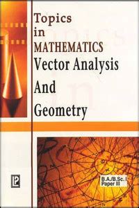 Topics in Mathematics Vector Analysis and Geometry: Buy Topics in ...