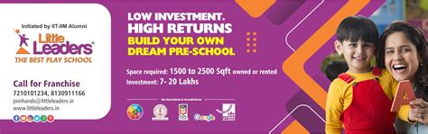 Little Leaders ( India's Fastest Growing Play School Chain )