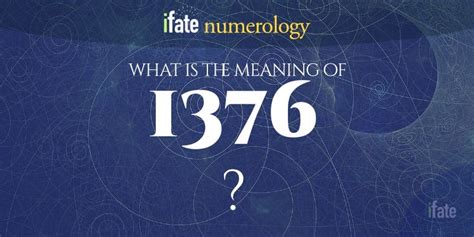 Number The Meaning of the Number 1376