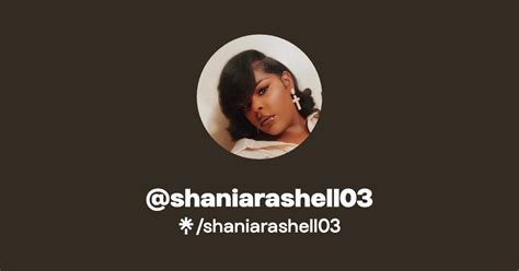 shaniarashell03 | Instagram, Facebook | Linktree