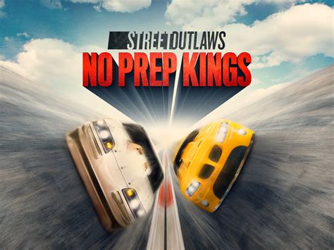 Prime Video: Street Outlaws: No Prep Kings - Season 6