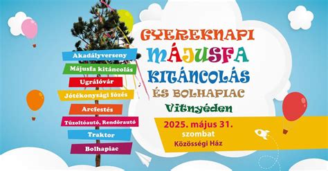 Gyereknapi Májusfa Kitáncolás és Bolhapiac, Vitnyéd, Közösségi Ház ...