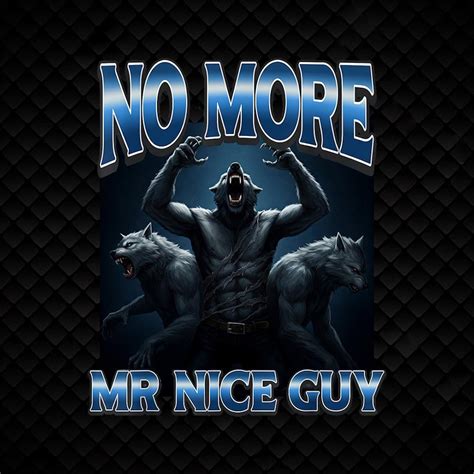 No More Mr Nice Guy Funny Alpha Wolves Meme Alpha Male Wolf - Etsy