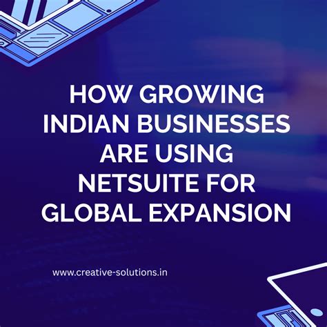 How Growing Indian Businesses Are Using NetSuite for Global Expansion ...