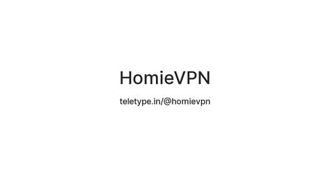HomieVPN — Teletype