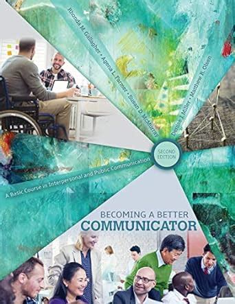 Becoming a Better Communicator: A Basic Course in Interpersonal and ...