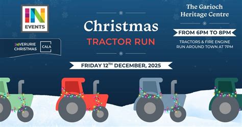 Inverurie Christmas Tractor Run | Fri 12th Dec 2025, Garioch Heritage ...