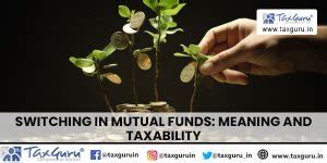 Switching in Mutual Funds: Meaning and Taxability