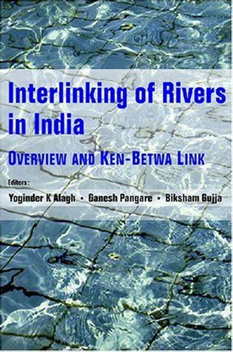 Interlinking of Rivers in India: Overview and Ken - Betwa Link : Y.K ...