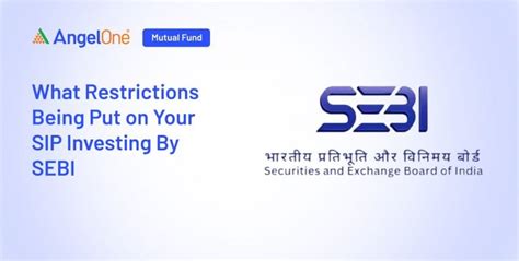 What Restrictions are being put on your SIP Investment by SEBI | Angel One