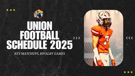 Union Football Schedule 2025: Key Matchups, Rivalry Games