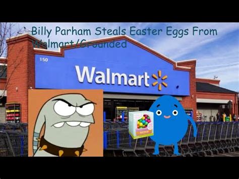 Billy Parham Steals Easter Eggs From Walmart/Grounded - YouTube