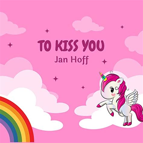 To Kiss You by Jan Hoff on Prime Music