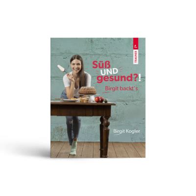 Sweet AND healthy ?! Birgit bakes it [Art10005310]-Gall-Pharma GmbH ...