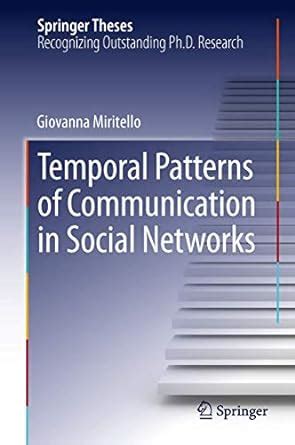Temporal Patterns of Communication in Social Networks (Springer Theses ...