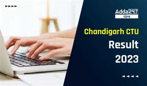 Chandigarh CTU Result 2023 Check Cutoff Marks and Merit list