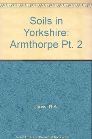 Armthorpe (Pt. 2) (Soils in Yorkshire) : Jarvis, R.A.: Amazon.in: Books