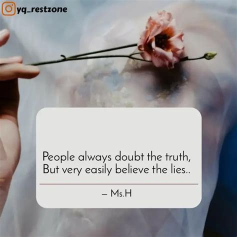 People always doubt the t... | Quotes & Writings by OnlyMe | YourQuote