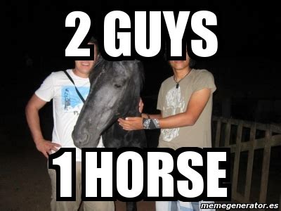 Meme Personalizado - 2 guys 1 horse - 1360276