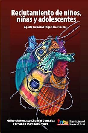 El reclutamiento de niños, niñas y adolescentes: Aportes para la ...