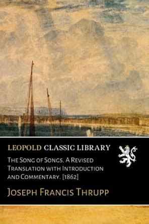 The Song of Songs. A Revised Translation with Introduction and ...