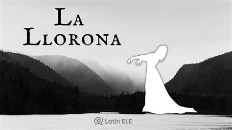 La Llorona — A Spanish Horror Story - Latin ELE