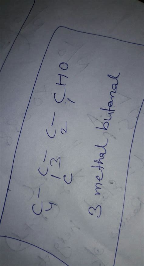 Draw the structure of 3-methylbutanal. - Brainly.in