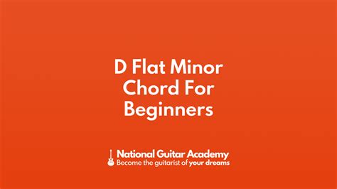 D Flat Minor Chord For Beginners - National Guitar Academy