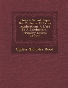 Theorie Scientifique Des Couleurs Et Leurs Applications A L'art Et A L ...