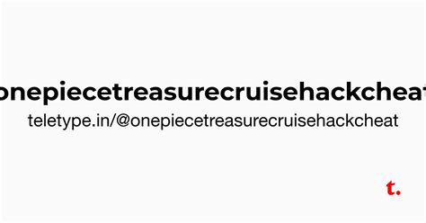 @onepiecetreasurecruisehackcheat — Teletype