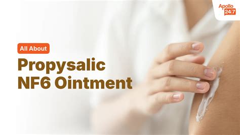 Propysalic NF6 Ointment | Uses, Side Effects, Price | Apollo Pharmacy