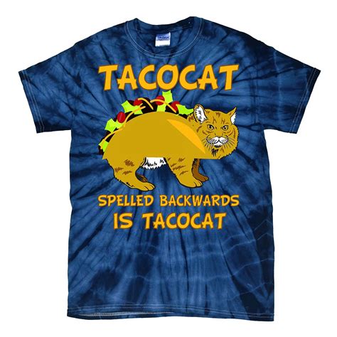 Tacocat Spelled Backwards Is Tacocat Tie Dye Shirt - Nouvette