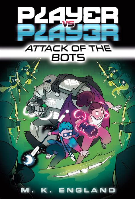 Player vs. Player #2: Attack of the Bots by M.K. England - Penguin ...
