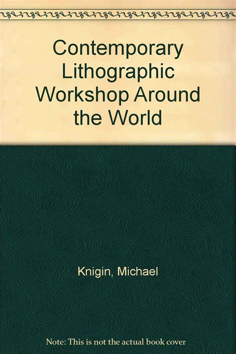 Contemporary Lithographic Workshop Around the World : Knigin, Michael ...